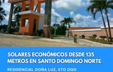 COMPRA TU SOLAR EN SANTO DOMINGO NORTE DESDE 135 MT² CON FACILIDADES